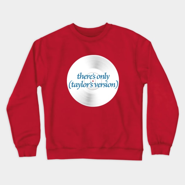 Only Taylor’s version Crewneck Sweatshirt by ART by RAP